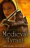 [Medieval Future 02] • Medieval Tyrant · Coming of Age Visionary (Medieval Future Book 2)